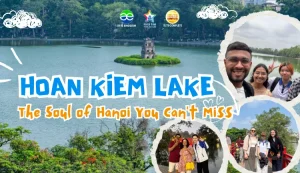 Hoan Kiem Lake - The Soul of Hanoi You Can't Miss