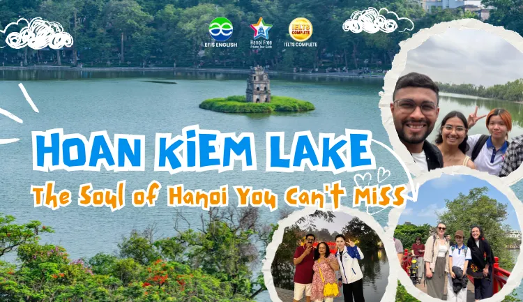 Hoan Kiem Lake - The Soul of Hanoi You Can't Miss