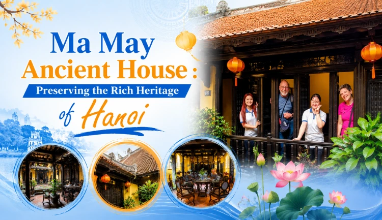 Ma May Ancient House Preserving the Rich Heritage of Hanoi