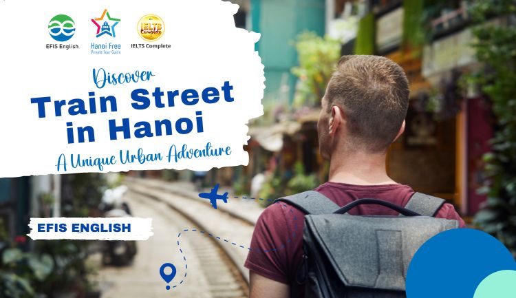 Discover Train Street in Hanoi: A Unique Urban Adventure discover train street in hanoi