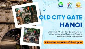 Old City Gate Hanoi- A Timeless Guardian of the Capital