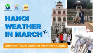 Hanoi weather in March - Ultimate Travel Guide in Vietnam’s Capital