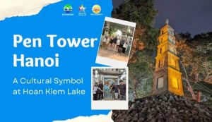 pen tower hanoi - A Cultural Symbol at Hoan Kiem Lake