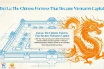 Dai La The Chinese Fortress That Became Vietnam's Capital