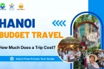 Hanoi Budget Travel - How Much Does a Trip Cost