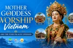 Mother Goddess Worship Vietnam and The Four Palaces Unveiled