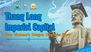 Thang Long Imperial Capital How Vietnam's Dragon City Was Born
